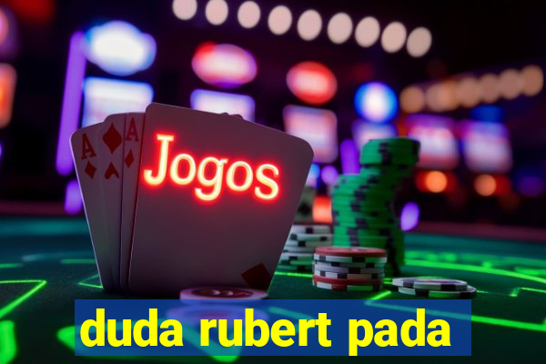 duda rubert pada